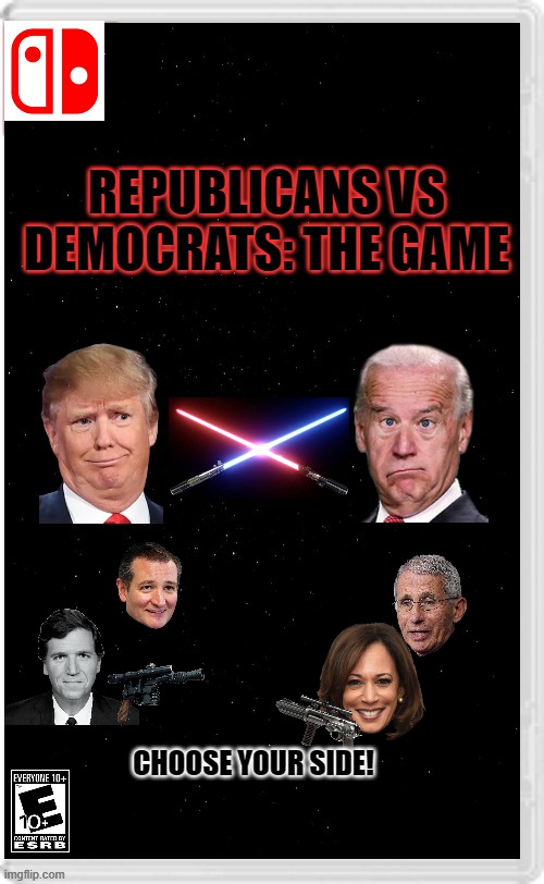 Politic wars | REPUBLICANS VS DEMOCRATS: THE GAME; CHOOSE YOUR SIDE! | image tagged in star wars,politics,fake switch game,nintendo,biden,trump | made w/ Imgflip meme maker