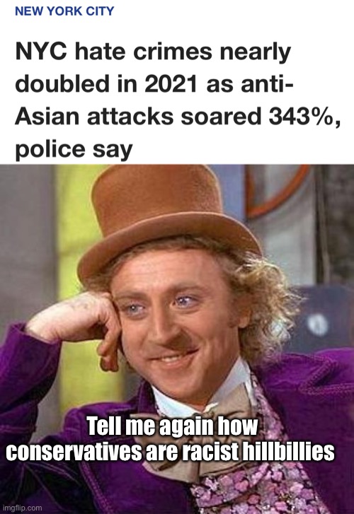 Stop brown on yellow crime | Tell me again how conservatives are racist hillbillies | image tagged in memes,creepy condescending wonka,politics lol,liberal hypocrisy | made w/ Imgflip meme maker