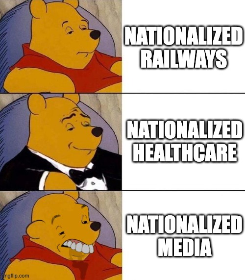 Nationalized Industry | NATIONALIZED RAILWAYS; NATIONALIZED HEALTHCARE; NATIONALIZED MEDIA | image tagged in best better blurst,politics,political meme | made w/ Imgflip meme maker