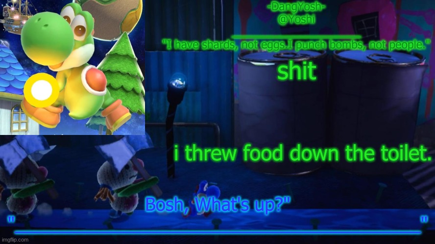 Yoshi_Official Announcement Temp v15 | shit; i threw food down the toilet. | image tagged in yoshi_official announcement temp v15 | made w/ Imgflip meme maker