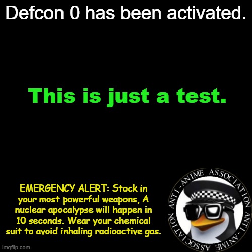 New Template links in desc | image tagged in testing defcon 0 | made w/ Imgflip meme maker