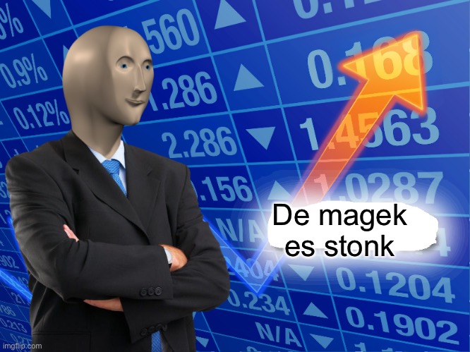 stonk | De magek es stonk | image tagged in empty stonks | made w/ Imgflip meme maker