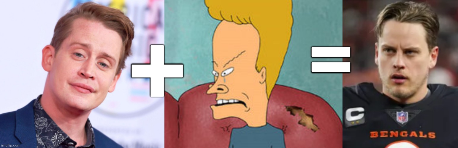 Bevis and borough | +; = | image tagged in cincinnati,bengals,beavis and butthead,home alone | made w/ Imgflip meme maker