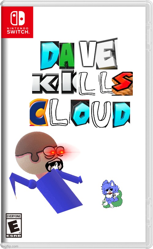 Dave kills cloud | V | image tagged in nintendo switch | made w/ Imgflip meme maker