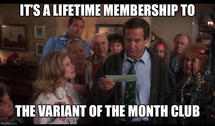 Variant of the month | IT’S A LIFETIME MEMBERSHIP TO; THE VARIANT OF THE MONTH CLUB | image tagged in coronavirus,chevy chase,christmas vacation | made w/ Imgflip meme maker