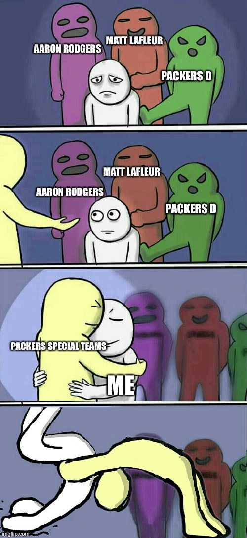 MATT LAFLEUR; AARON RODGERS; PACKERS D; MATT LAFLEUR; AARON RODGERS; PACKERS D; PACKERS SPECIAL TEAMS; ME | made w/ Imgflip meme maker