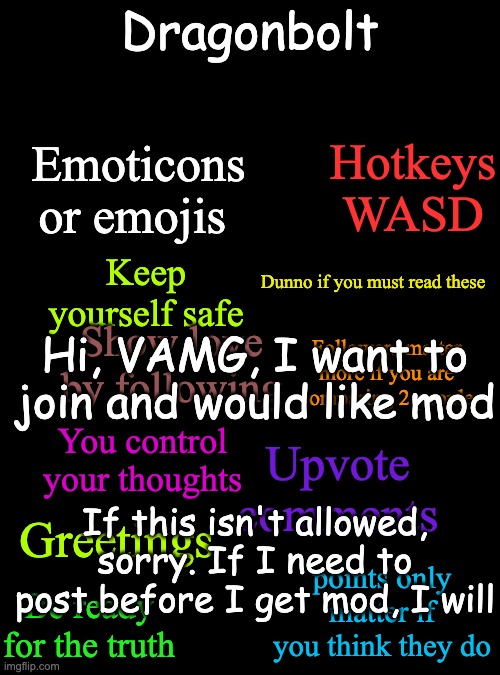 Dragonbolt; Hi, VAMG, I want to join and would like mod; If this isn't allowed, sorry. If I need to post before I get mod, I will | image tagged in bahblahblah temp | made w/ Imgflip meme maker