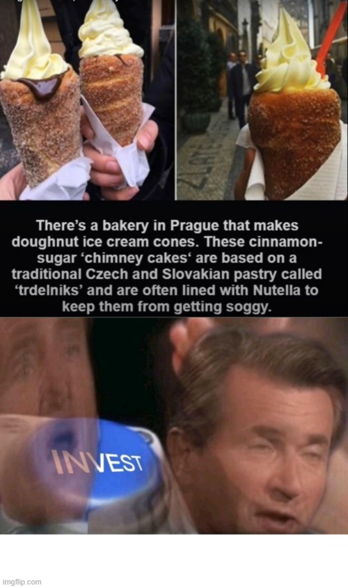 Perfect dessert doesn't exi- | image tagged in invest | made w/ Imgflip meme maker