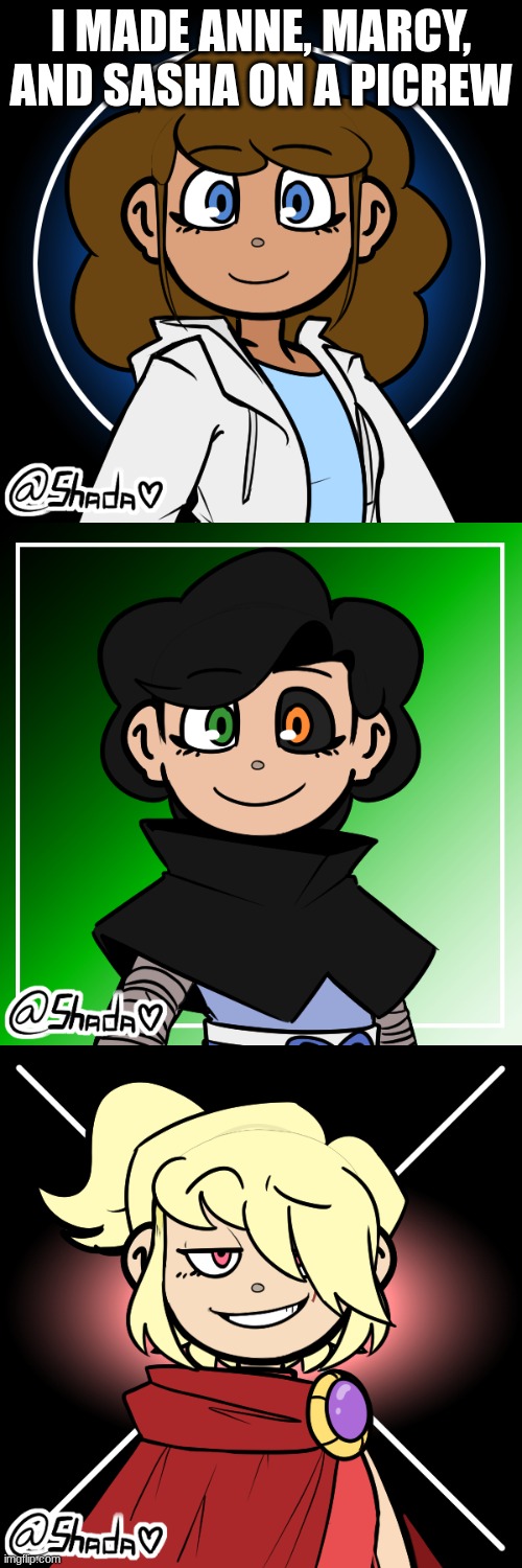What do ya think? |  I MADE ANNE, MARCY, AND SASHA ON A PICREW | image tagged in amphibia | made w/ Imgflip meme maker