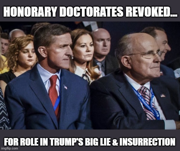 URI strips Gen. Flynn & Giuliani of honorary degrees for disrepute | HONORARY DOCTORATES REVOKED... FOR ROLE IN TRUMP'S BIG LIE & INSURRECTION | image tagged in university of rhode island,gen michael flynn,rudy giuliani,trump,the big lie,insurrection | made w/ Imgflip meme maker