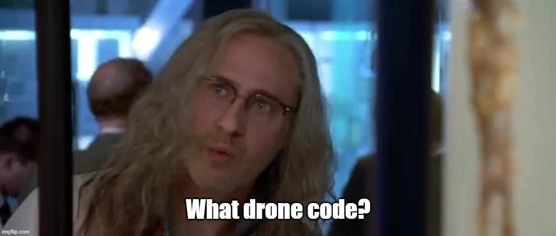 Dr Okun | What drone code? | image tagged in memes | made w/ Imgflip meme maker