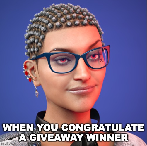 meh | WHEN YOU CONGRATULATE A GIVEAWAY WINNER | image tagged in memes | made w/ Imgflip meme maker