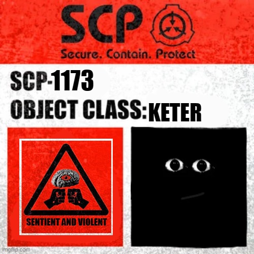 SCP Label Template: Keter | 1173; KETER | image tagged in scp label template keter | made w/ Imgflip meme maker