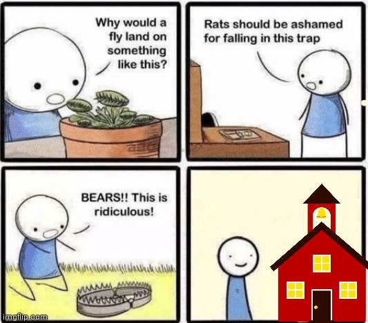Trap | image tagged in trap,school | made w/ Imgflip meme maker