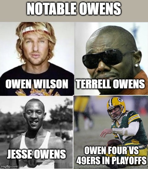  OWEN FOUR VS 49ERS IN PLAYOFFS | image tagged in san francisco 49ers,49ers,green bay packers,aaron rodgers | made w/ Imgflip meme maker