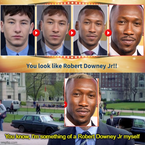 Mahershala Downey Jr |  You know, I'm something of a Robert Downey Jr myself | image tagged in you know i'm something of a scientist myself | made w/ Imgflip meme maker