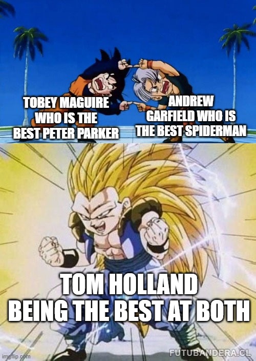 Spiderman fusion |  ANDREW GARFIELD WHO IS THE BEST SPIDERMAN; TOBEY MAGUIRE WHO IS THE BEST PETER PARKER; TOM HOLLAND BEING THE BEST AT BOTH | image tagged in dbz fusion,spiderman,tom holland,tobey maguire,andrew garfield | made w/ Imgflip meme maker