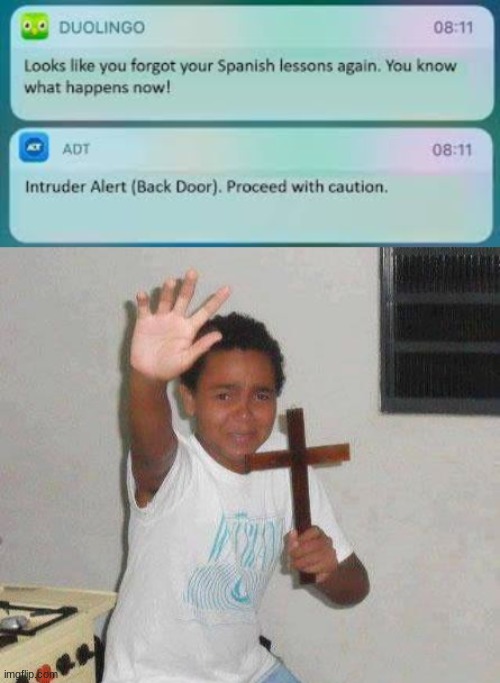 oh god no | image tagged in duolingo text message,kid with cross,blank white template,memes,funny | made w/ Imgflip meme maker
