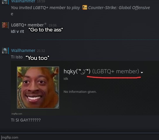 e | "Go to the ass"; "You too" | made w/ Imgflip meme maker