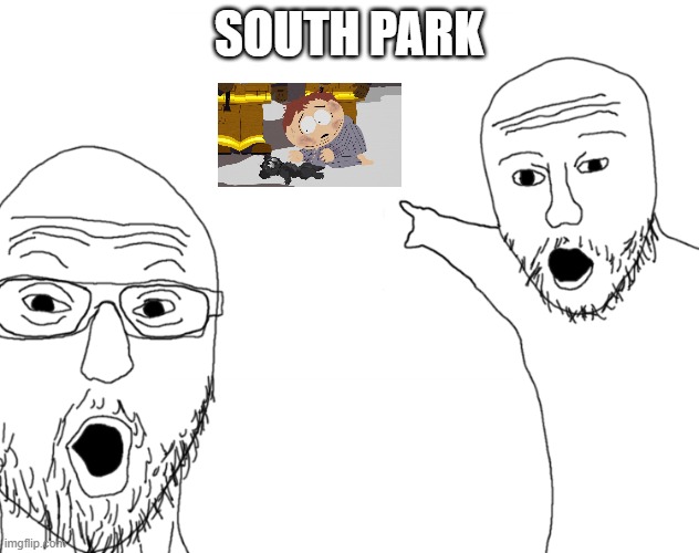 park | SOUTH PARK | image tagged in soyjak pointing,south park | made w/ Imgflip meme maker