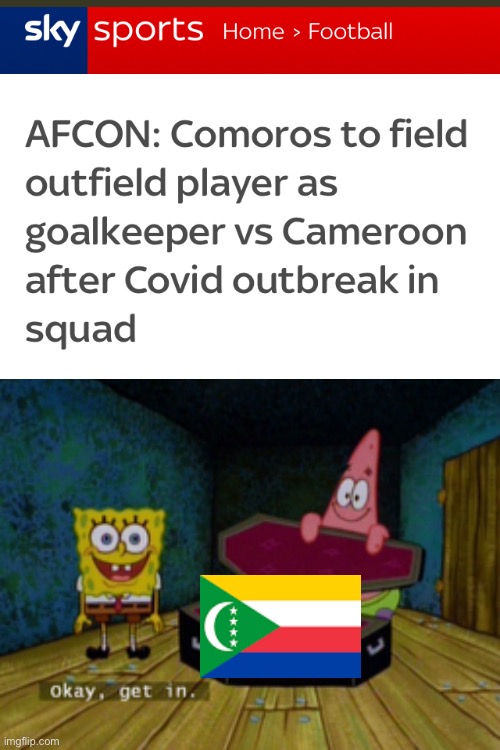 100-0 loss incoming | image tagged in okay get in,africa,cup | made w/ Imgflip meme maker