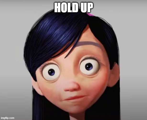 HOLD UP | made w/ Imgflip meme maker