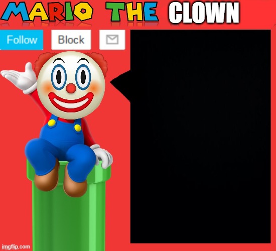 Mariotheclown announcement template v1.5 | image tagged in mariotheclown announcement template v1 5 | made w/ Imgflip meme maker
