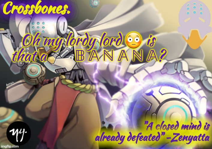 Crossbones Zenyatta temp | Oh my lordy lord 😳 is that a        𝔹 𝔸 ℕ 𝔸 ℕ 𝔸? | image tagged in crossbones zenyatta temp | made w/ Imgflip meme maker