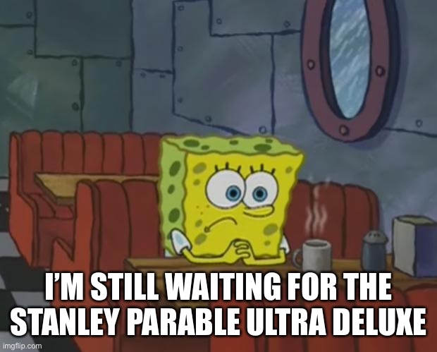 The spongebob ending | I’M STILL WAITING FOR THE STANLEY PARABLE ULTRA DELUXE | image tagged in spongebob waiting | made w/ Imgflip meme maker
