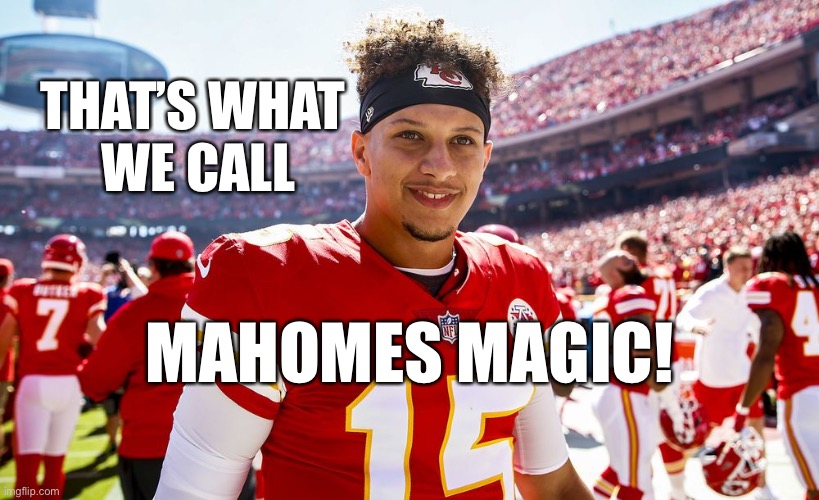Patrick Mahomes Smiling | THAT’S WHAT 
WE CALL; MAHOMES MAGIC! | image tagged in patrick mahomes smiling | made w/ Imgflip meme maker