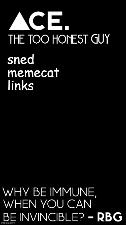 sned memecat links | image tagged in spiralz / ace plain template | made w/ Imgflip meme maker