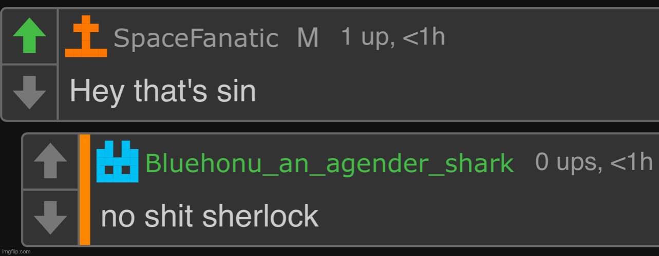 *insert any of my hornystream posts from my alt account here* | image tagged in no shit sherlock | made w/ Imgflip meme maker