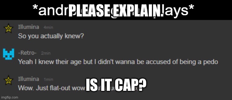 PLEASE EXPLAIN. IS IT CAP? | made w/ Imgflip meme maker