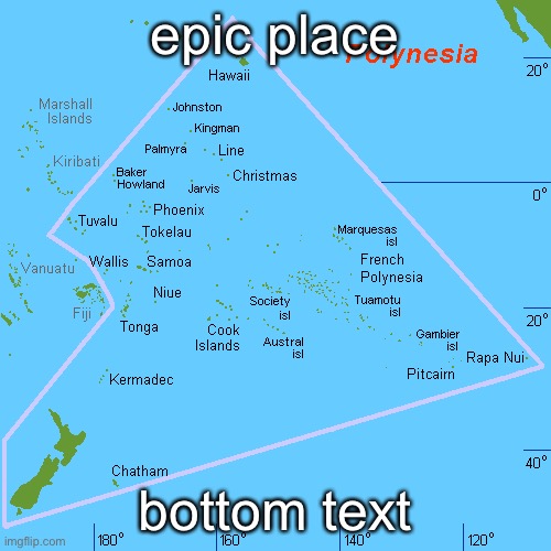 woah | epic place; bottom text | made w/ Imgflip meme maker