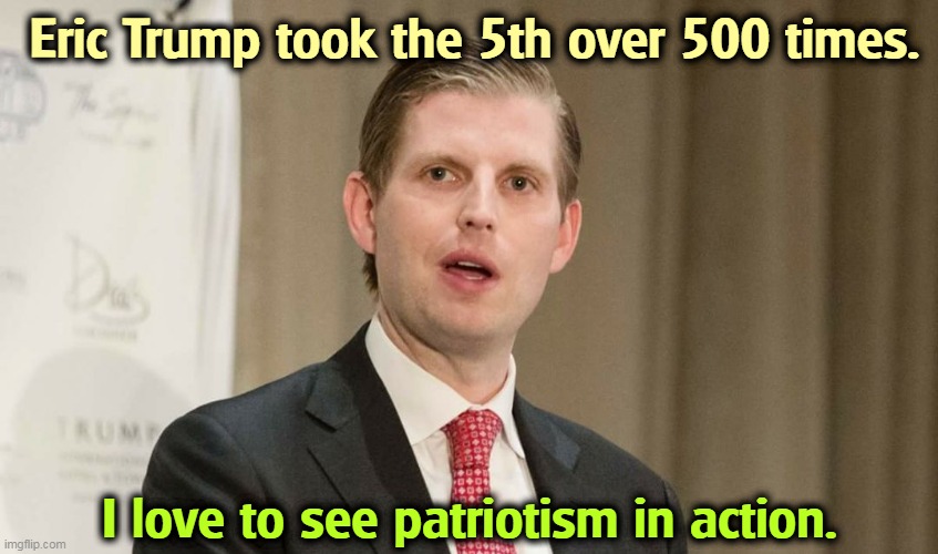 A criminal from a family of criminals. Fredo. | Eric Trump took the 5th over 500 times. I love to see patriotism in action. | image tagged in snowflake eric trump,criminal,crime,family,trump,lock him up | made w/ Imgflip meme maker