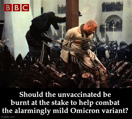 stake | Should the unvaccinated be burnt at the stake to help combat the alarmingly mild Omicron variant? | made w/ Imgflip meme maker
