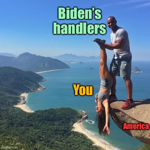 Goodbye, Americans! | Biden’s handlers; You; America | image tagged in joe biden,handlers,america | made w/ Imgflip meme maker