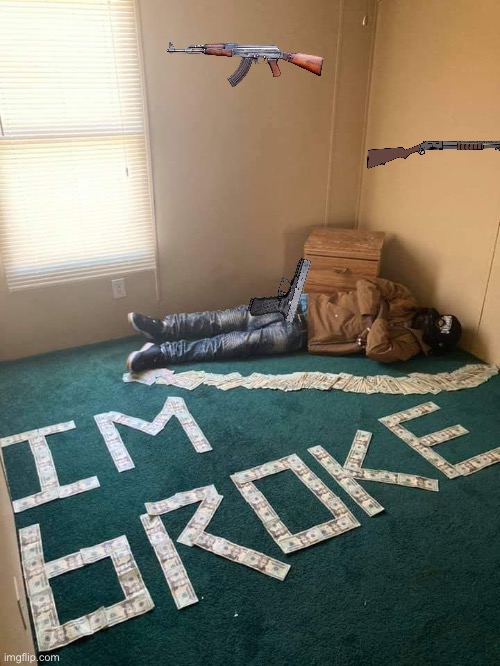 I'm broke | image tagged in i'm broke | made w/ Imgflip meme maker