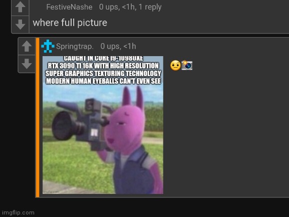 Nashe caught in 16K (link in comments) | made w/ Imgflip meme maker