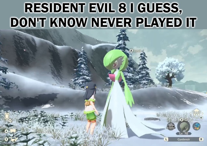 big mommy |  RESIDENT EVIL 8 I GUESS, DON'T KNOW NEVER PLAYED IT | image tagged in gardevoir,legends,arceus,pokemon,resident evil,vampire | made w/ Imgflip meme maker