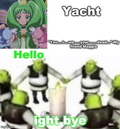 Yachi's random temp | Hello; ight bye | image tagged in yachi's random temp | made w/ Imgflip meme maker