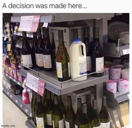 Decisions decisions ! | image tagged in got milk | made w/ Imgflip meme maker