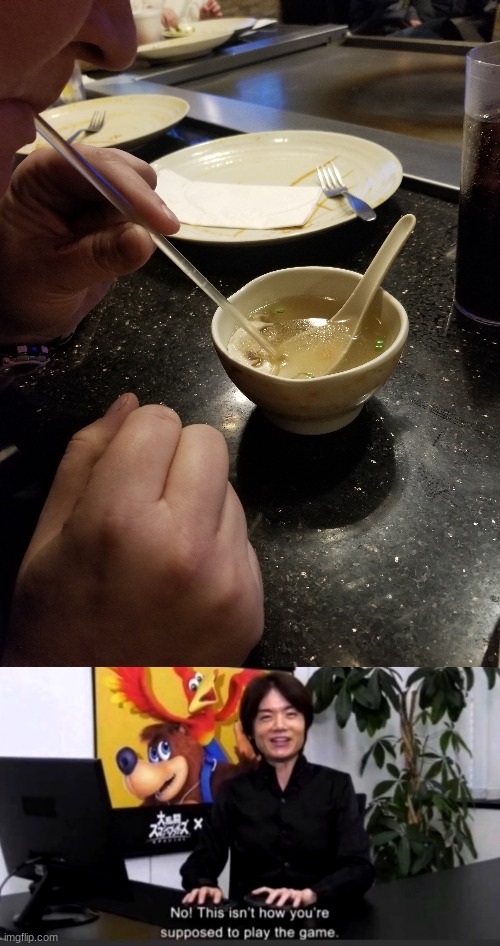 so much for eating soup with a spoon | image tagged in no this isn t how your supposed to play the game | made w/ Imgflip meme maker