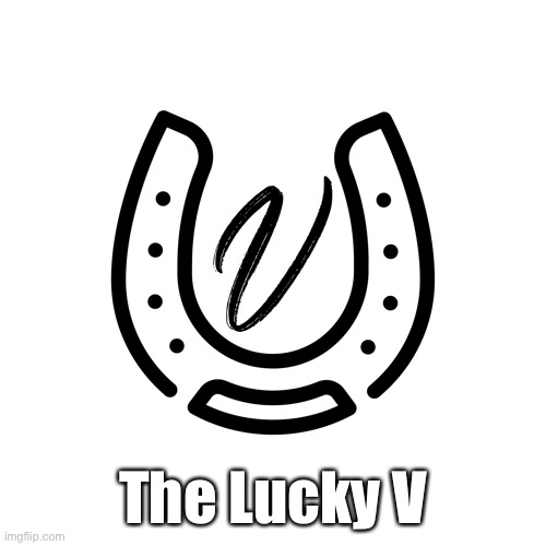Lucky V | The Lucky V | image tagged in horse | made w/ Imgflip meme maker