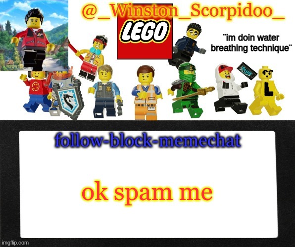 Winston's new announcement | ok spam me | image tagged in winston's new announcement | made w/ Imgflip meme maker