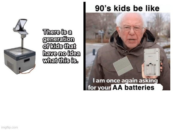 NOSTALGIA | image tagged in bernie i am once again asking for your support | made w/ Imgflip meme maker
