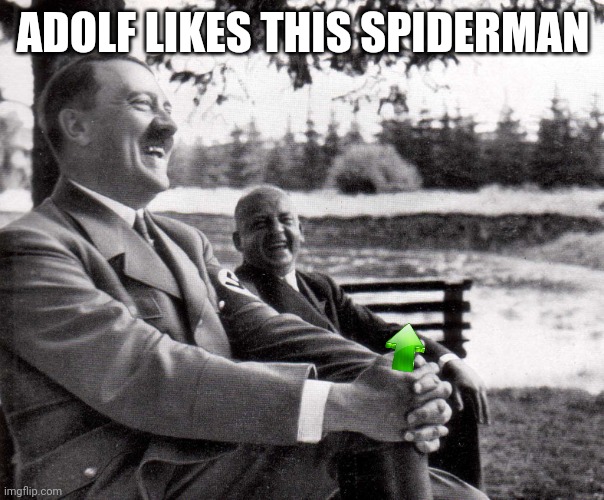 happy hitler | ADOLF LIKES THIS SPIDERMAN | image tagged in happy hitler | made w/ Imgflip meme maker