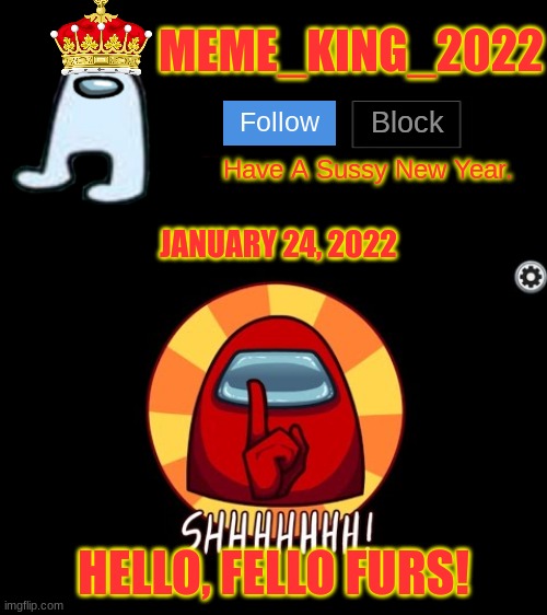 Hewwwooo | JANUARY 24, 2022; HELLO, FELLO FURS! | image tagged in meme_king_2022 announcement template,boop,uwu | made w/ Imgflip meme maker