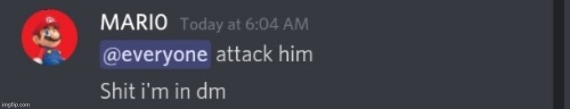 Shit I'm in a dm | image tagged in shit i'm in a dm | made w/ Imgflip meme maker