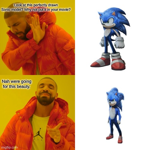 This is Sega in a nutshell. | Look at this perfectly drawn Sonic model? Why not put it in your movie? Nah were going for this beauty. | image tagged in memes,drake hotline bling | made w/ Imgflip meme maker